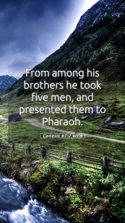 Picture 05 - Genesis 47:2 WEB Mobile Phone Wallpaper - From among his brothers he took five men, and - Mobile Bible Verse Wallpaper