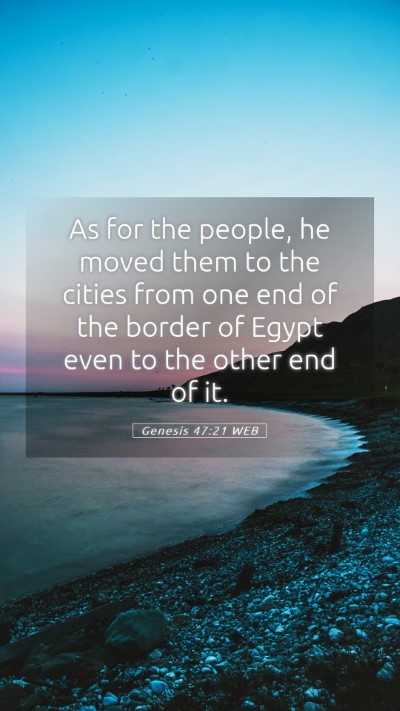 Picture 05 - Genesis 47:21 WEB Mobile Phone Wallpaper - As for the people, he moved them to the cities - Mobile Bible Verse Wallpaper