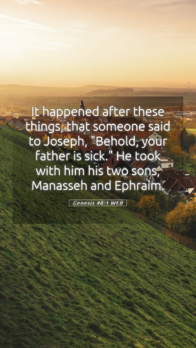 Picture 05 - Genesis 48:1 WEB Mobile Phone Wallpaper - It happened after these things, that someone said - Mobile Bible Verse Wallpaper