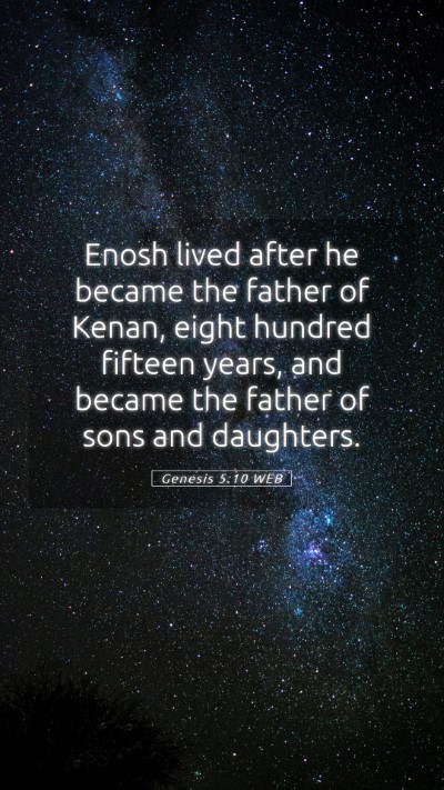 Picture 05 - Genesis 5:10 WEB Mobile Phone Wallpaper - Enosh lived after he became the father of Kenan, - Mobile Bible Verse Wallpaper