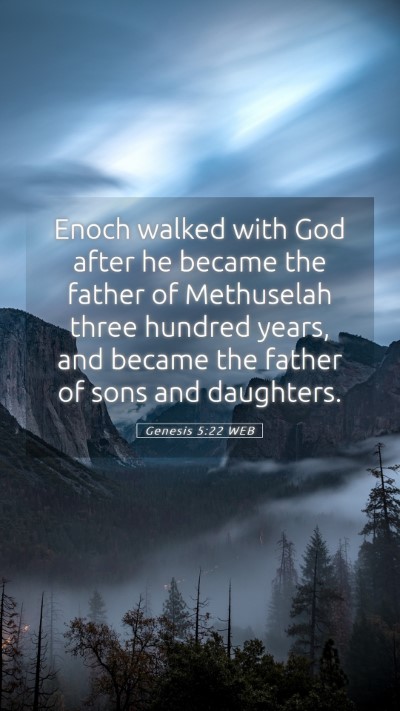 Picture 05 - Genesis 5:22 WEB Mobile Phone Wallpaper - Enoch walked with God after he became the father - Mobile Bible Verse Wallpaper