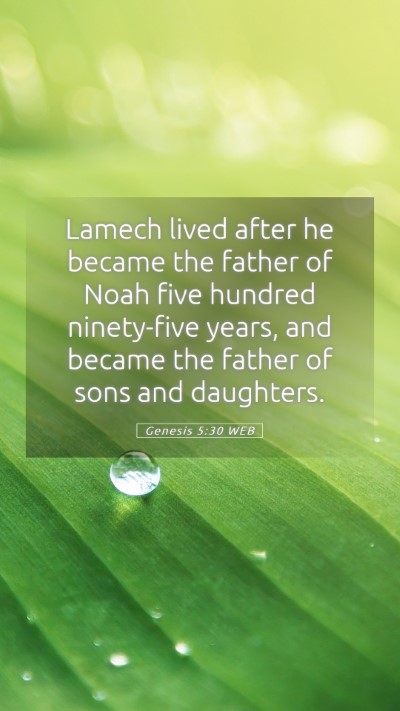 Picture 05 - Genesis 5:30 WEB Mobile Phone Wallpaper - Lamech lived after he became the father of Noah - Mobile Bible Verse Wallpaper