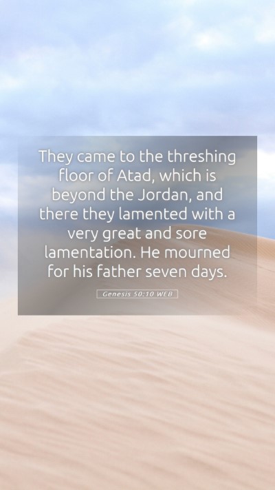 Picture 05 - Genesis 50:10 WEB Mobile Phone Wallpaper - They came to the threshing floor of Atad, which - Mobile Bible Verse Wallpaper