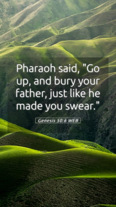 Picture 05 - Genesis 50:6 WEB Mobile Phone Wallpaper - Pharaoh said, 