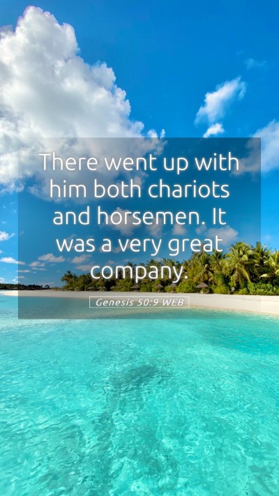 Picture 05 - Genesis 50:9 WEB Mobile Phone Wallpaper - There went up with him both chariots and - Mobile Bible Verse Wallpaper