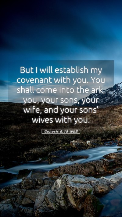 Picture 05 - Genesis 6:18 WEB Mobile Phone Wallpaper - But I will establish my covenant with you. You - Mobile Bible Verse Wallpaper