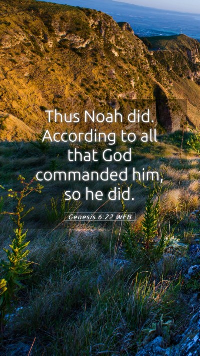 Picture 05 - Genesis 6:22 WEB Mobile Phone Wallpaper - Thus Noah did. According to all that God - Mobile Bible Verse Wallpaper