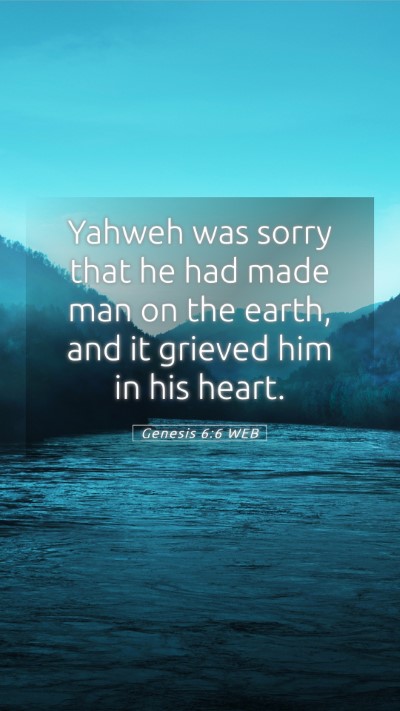 Picture 05 - Genesis 6:6 WEB Mobile Phone Wallpaper - Yahweh was sorry that he had made man on the - Mobile Bible Verse Wallpaper