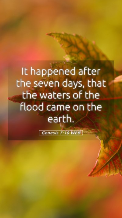 Picture 05 - Genesis 7:10 WEB Mobile Phone Wallpaper - It happened after the seven days, that the waters - Mobile Bible Verse Wallpaper