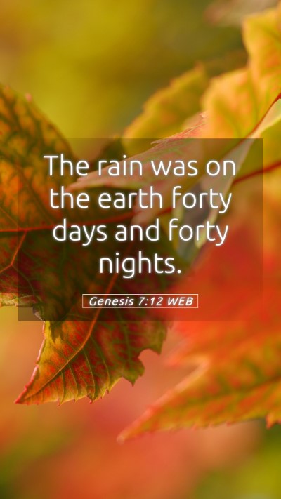 Picture 05 - Genesis 7:12 WEB Mobile Phone Wallpaper - The rain was on the earth forty days and forty - Mobile Bible Verse Wallpaper