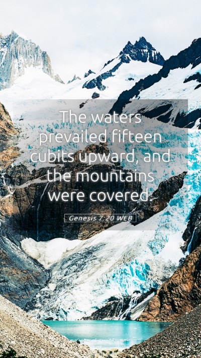 Picture 05 - Genesis 7:20 WEB Mobile Phone Wallpaper - The waters prevailed fifteen cubits upward, and - Mobile Bible Verse Wallpaper