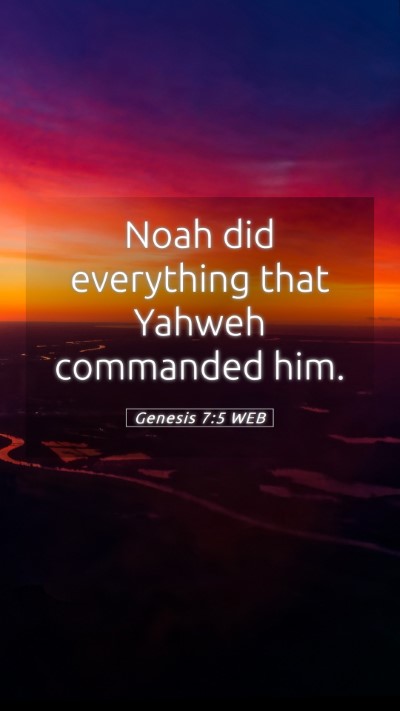 Picture 05 - Genesis 7:5 WEB Mobile Phone Wallpaper - Noah did everything that Yahweh commanded - Mobile Bible Verse Wallpaper