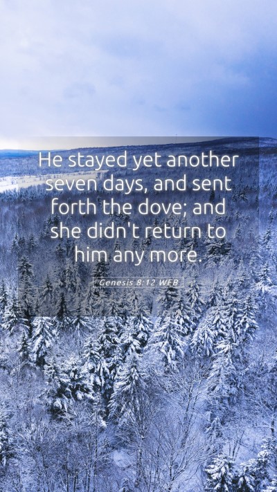 Picture 05 - Genesis 8:12 WEB Mobile Phone Wallpaper - He stayed yet another seven days, and sent forth - Mobile Bible Verse Wallpaper