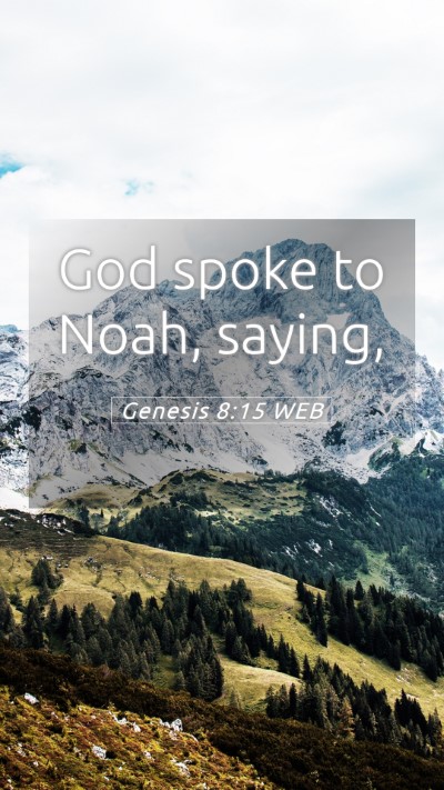 Picture 05 - Genesis 8:15 WEB Mobile Phone Wallpaper - God spoke to Noah, - Mobile Bible Verse Wallpaper
