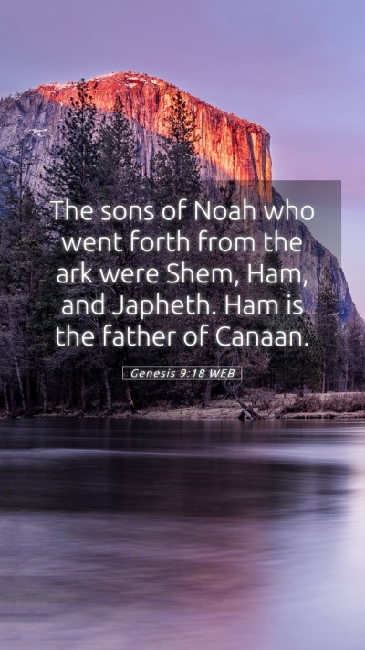 Picture 05 - Genesis 9:18 WEB Mobile Phone Wallpaper - The sons of Noah who went forth from the ark were - Mobile Bible Verse Wallpaper