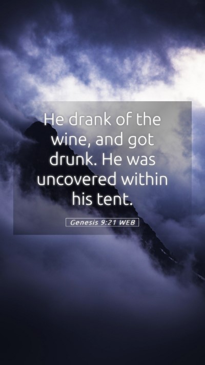 Picture 05 - Genesis 9:21 WEB Mobile Phone Wallpaper - He drank of the wine, and got drunk. He was - Mobile Bible Verse Wallpaper