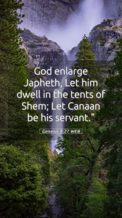 Picture 05 - Genesis 9:27 WEB Mobile Phone Wallpaper - God enlarge Japheth, Let him dwell in the tents - Mobile Bible Verse Wallpaper
