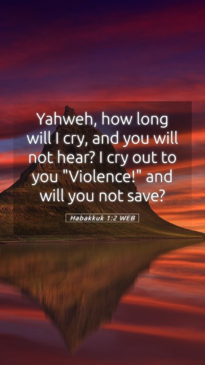 Picture 05 - Habakkuk 1:2 WEB Mobile Phone Wallpaper - Yahweh, how long will I cry, and you will not - Mobile Bible Verse Wallpaper