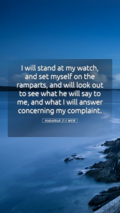 Picture 05 - Habakkuk 2:1 WEB Mobile Phone Wallpaper - I will stand at my watch, and set myself on the - Mobile Bible Verse Wallpaper