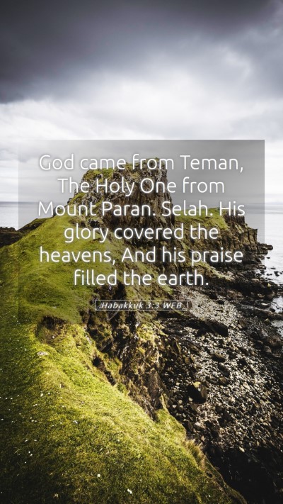 Picture 05 - Habakkuk 3:3 WEB Mobile Phone Wallpaper - God came from Teman, The Holy One from Mount - Mobile Bible Verse Wallpaper