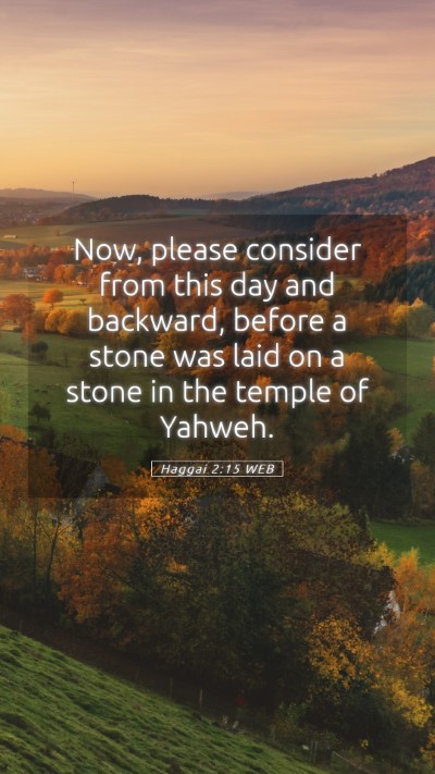 Picture 05 - Haggai 2:15 WEB Mobile Phone Wallpaper - Now, please consider from this day and backward, - Mobile Bible Verse Wallpaper