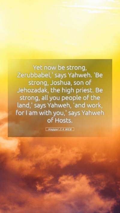 Picture 05 - Haggai 2:4 WEB Mobile Phone Wallpaper - Yet now be strong, Zerubbabel,' says Yahweh. 'Be - Mobile Bible Verse Wallpaper