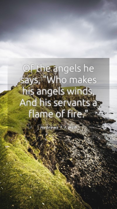 Picture 05 - Hebrews 1:7 WEB Mobile Phone Wallpaper - Of the angels he says, 