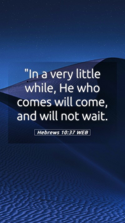 Picture 05 - Hebrews 10:37 WEB Mobile Phone Wallpaper - 
