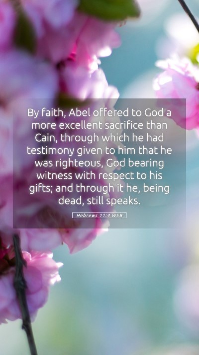 Picture 05 - Hebrews 11:4 WEB Mobile Phone Wallpaper - By faith, Abel offered to God a more excellent - Mobile Bible Verse Wallpaper