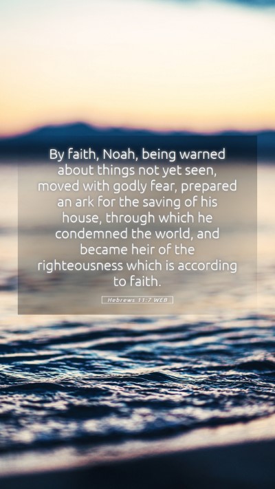 Picture 05 - Hebrews 11:7 WEB Mobile Phone Wallpaper - By faith, Noah, being warned about things not yet - Mobile Bible Verse Wallpaper