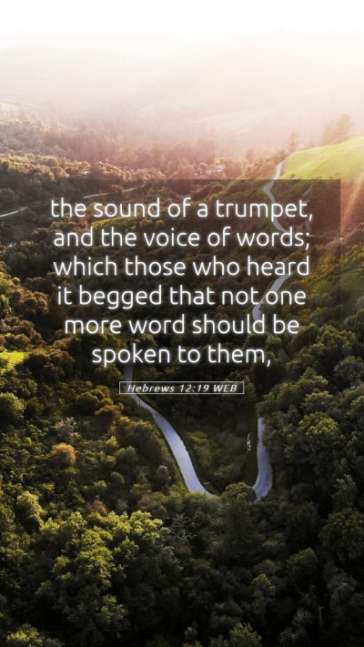 Picture 05 - Hebrews 12:19 WEB Mobile Phone Wallpaper - the sound of a trumpet, and the voice of words; - Mobile Bible Verse Wallpaper