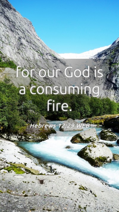 Picture 05 - Hebrews 12:29 WEB Mobile Phone Wallpaper - for our God is a consuming - Mobile Bible Verse Wallpaper
