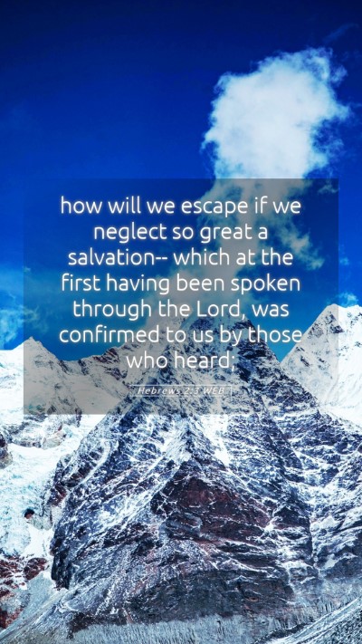 Picture 05 - Hebrews 2:3 WEB Mobile Phone Wallpaper - how will we escape if we neglect so great a - Mobile Bible Verse Wallpaper