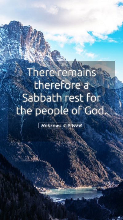 Picture 05 - Hebrews 4:9 WEB Mobile Phone Wallpaper - There remains therefore a Sabbath rest for the - Mobile Bible Verse Wallpaper