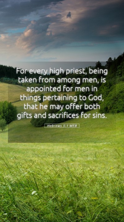 Picture 05 - Hebrews 5:1 WEB Mobile Phone Wallpaper - For every high priest, being taken from among - Mobile Bible Verse Wallpaper