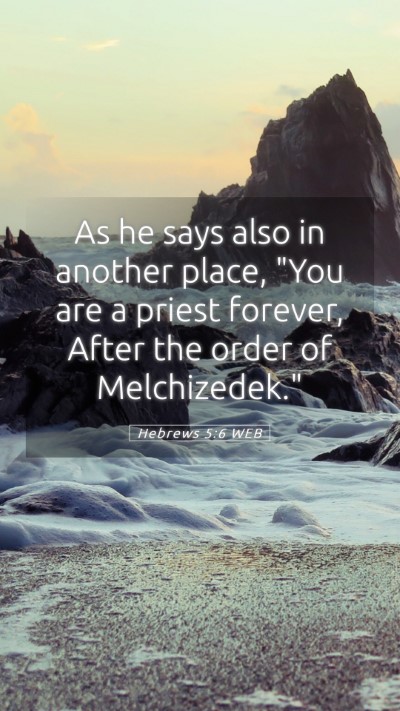 Picture 05 - Hebrews 5:6 WEB Mobile Phone Wallpaper - As he says also in another place, 