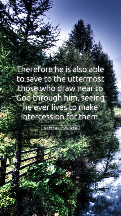 Picture 05 - Hebrews 7:25 WEB Mobile Phone Wallpaper - Therefore he is also able to save to the - Mobile Bible Verse Wallpaper