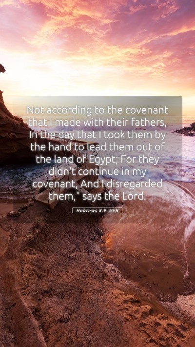Picture 05 - Hebrews 8:9 WEB Mobile Phone Wallpaper - Not according to the covenant that I made with - Mobile Bible Verse Wallpaper