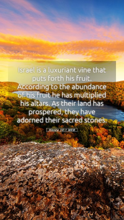 Picture 05 - Hosea 10:1 WEB Mobile Phone Wallpaper - Israel is a luxuriant vine that puts forth his - Mobile Bible Verse Wallpaper