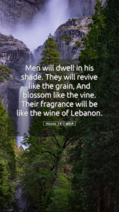 Picture 05 - Hosea 14:7 WEB Mobile Phone Wallpaper - Men will dwell in his shade. They will revive - Mobile Bible Verse Wallpaper