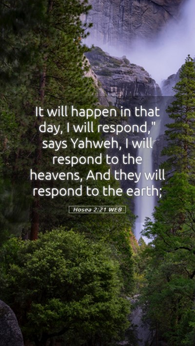 Picture 05 - Hosea 2:21 WEB Mobile Phone Wallpaper - It will happen in that day, I will respond,