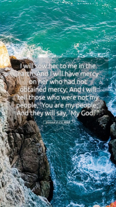 Picture 05 - Hosea 2:23 WEB Mobile Phone Wallpaper - I will sow her to me in the earth; And I will - Mobile Bible Verse Wallpaper
