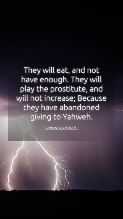 Picture 05 - Hosea 4:10 WEB Mobile Phone Wallpaper - They will eat, and not have enough. They will - Mobile Bible Verse Wallpaper