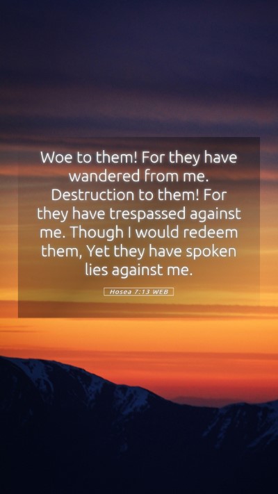 Picture 05 - Hosea 7:13 WEB Mobile Phone Wallpaper - Woe to them! For they have wandered from me. - Mobile Bible Verse Wallpaper