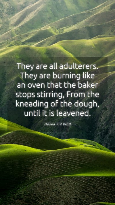 Picture 05 - Hosea 7:4 WEB Mobile Phone Wallpaper - They are all adulterers. They are burning like an - Mobile Bible Verse Wallpaper