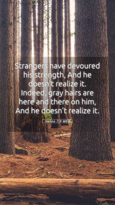 Picture 05 - Hosea 7:9 WEB Mobile Phone Wallpaper - Strangers have devoured his strength, And he - Mobile Bible Verse Wallpaper