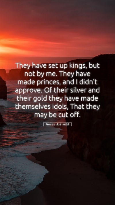 Picture 05 - Hosea 8:4 WEB Mobile Phone Wallpaper - They have set up kings, but not by me. They have - Mobile Bible Verse Wallpaper