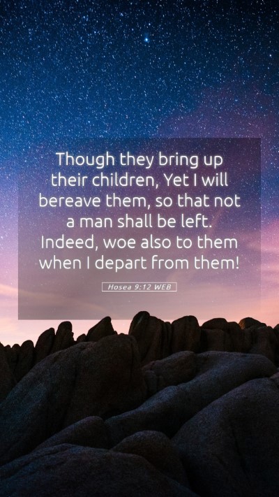 Picture 05 - Hosea 9:12 WEB Mobile Phone Wallpaper - Though they bring up their children, Yet I will - Mobile Bible Verse Wallpaper
