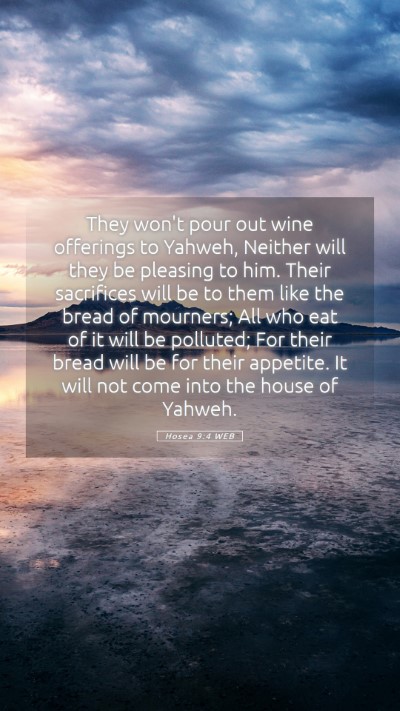Picture 05 - Hosea 9:4 WEB Mobile Phone Wallpaper - They won't pour out wine offerings to Yahweh, - Mobile Bible Verse Wallpaper