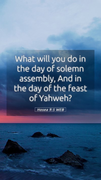 Picture 05 - Hosea 9:5 WEB Mobile Phone Wallpaper - What will you do in the day of solemn assembly, - Mobile Bible Verse Wallpaper